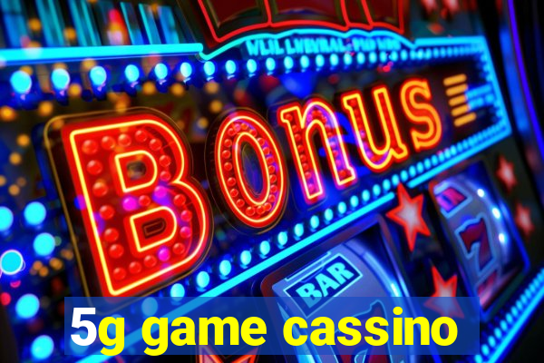 5g game cassino